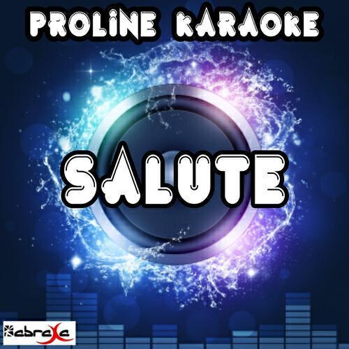 ProLine Karaoke - Salute (Karaoke Version) (Originally Performed By Little Mix)
