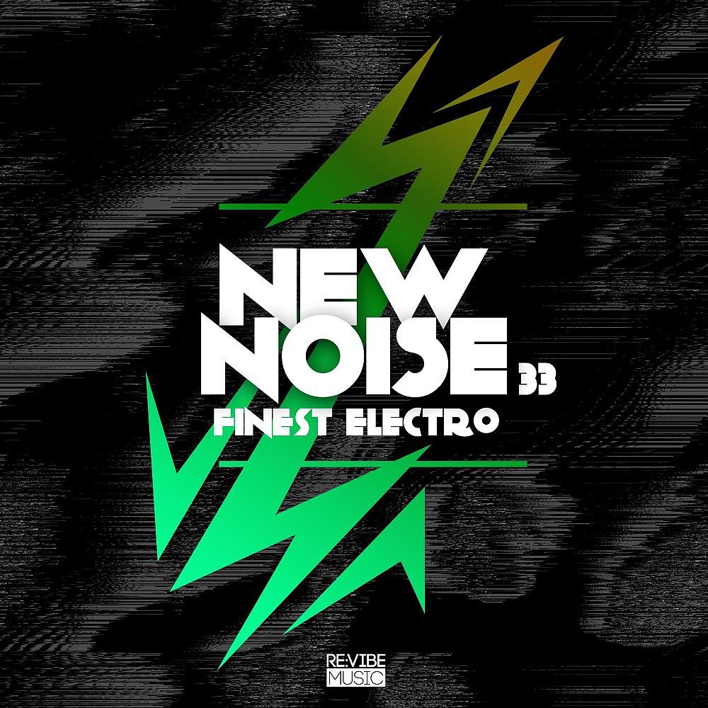 Постер альбома New Noise: Finest Electro, Vol. 33