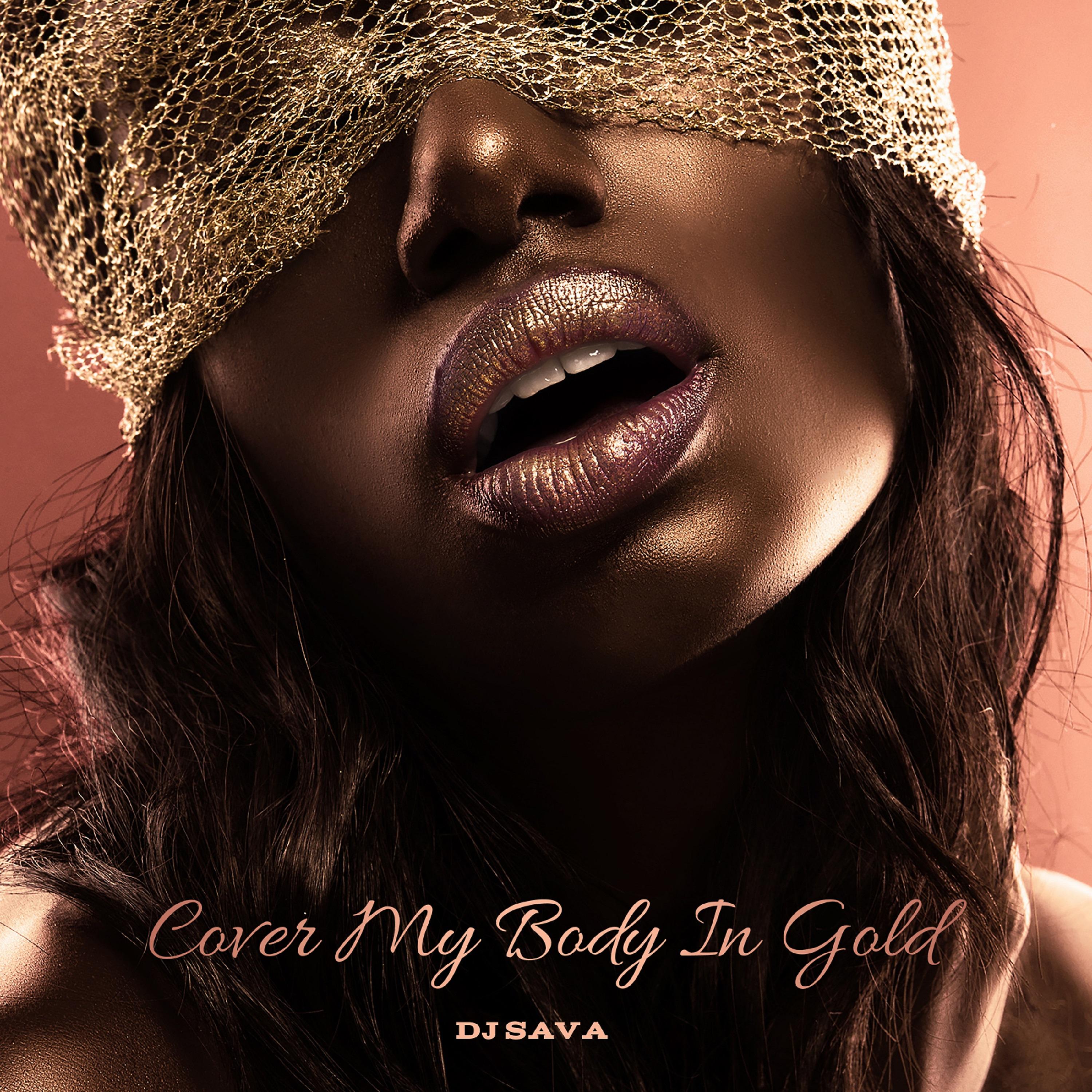 Постер альбома Cover My Body in Gold
