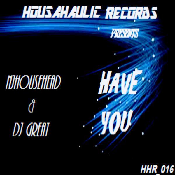 Housahaulic Records - Have You (feat. NjHouseHead)