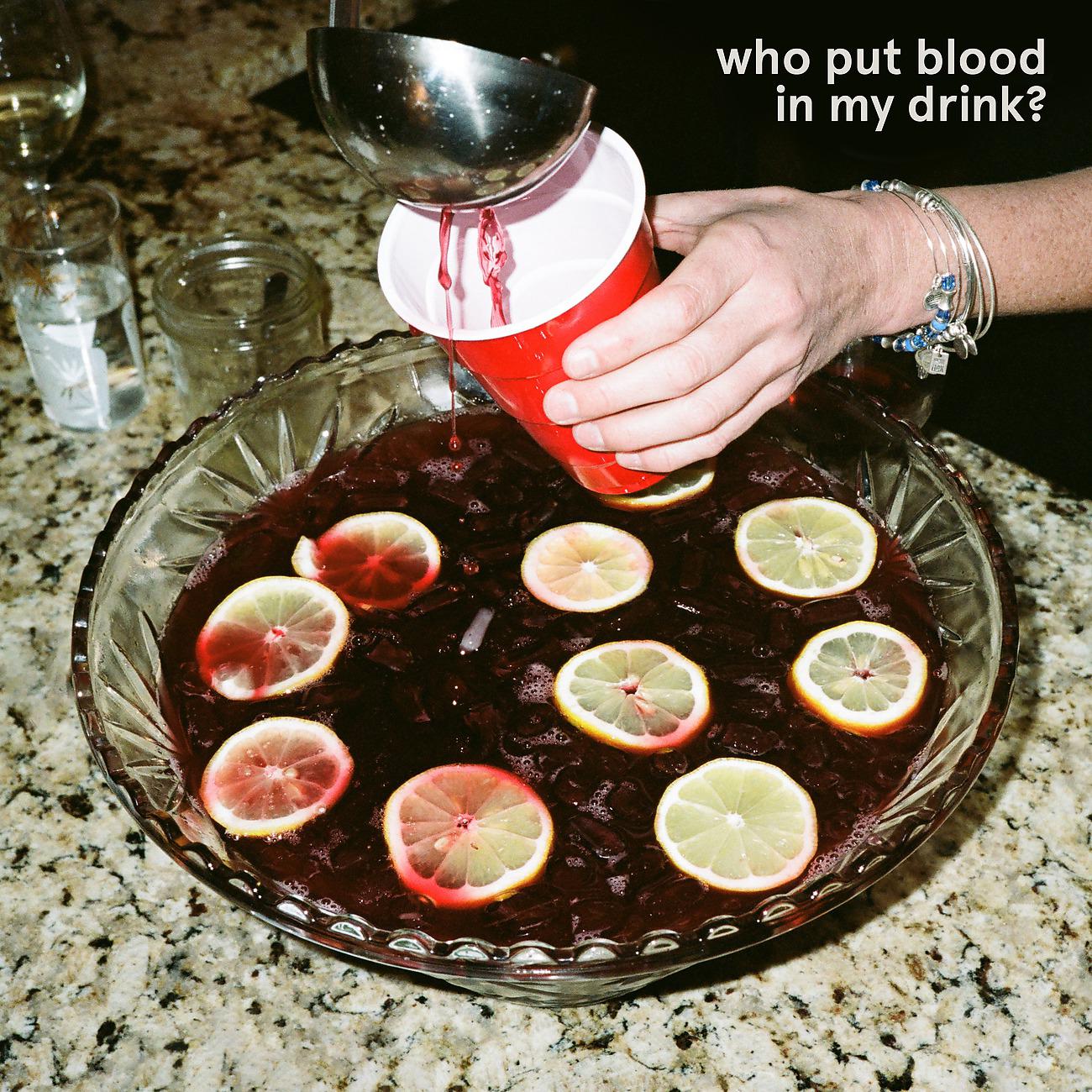 Постер альбома who put blood in my drink?
