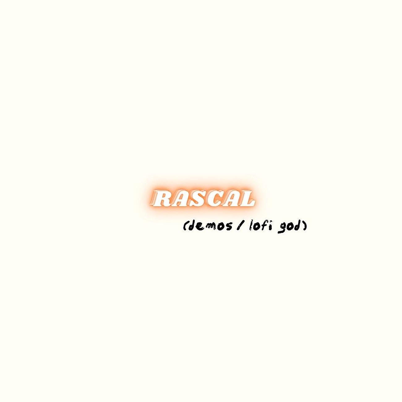 Постер альбома Rascal (demos/lofi-god)