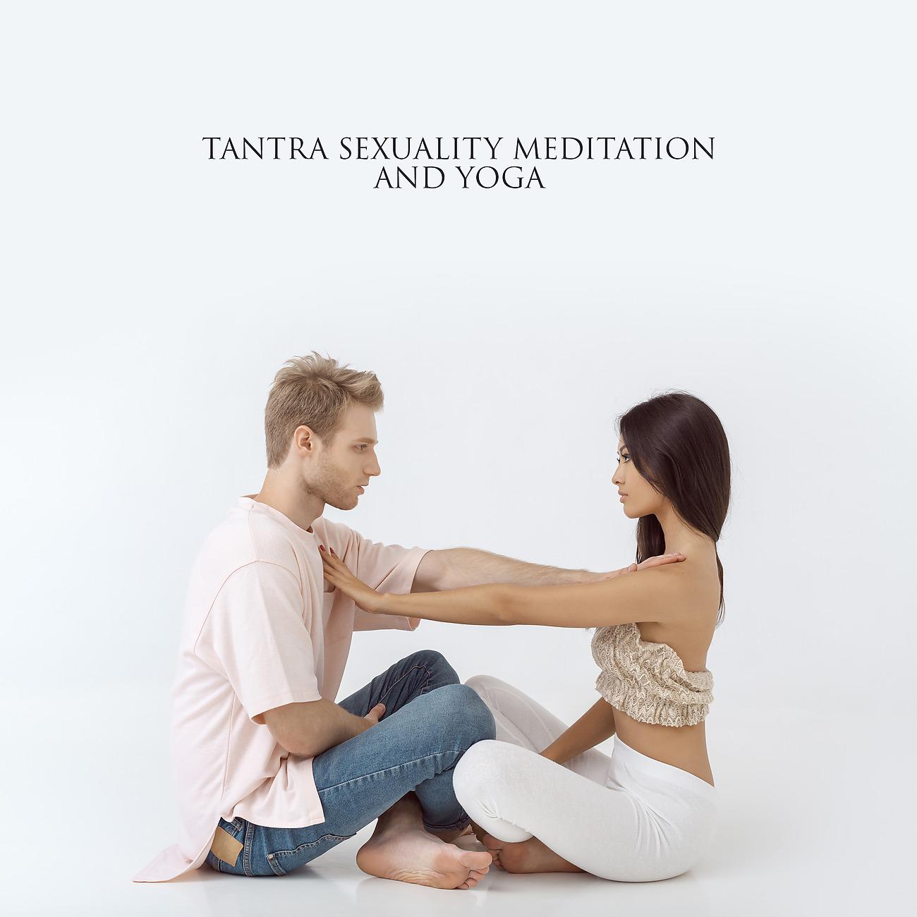 Постер альбома Tantra Sexuality Meditation and Yoga Breath Exercise