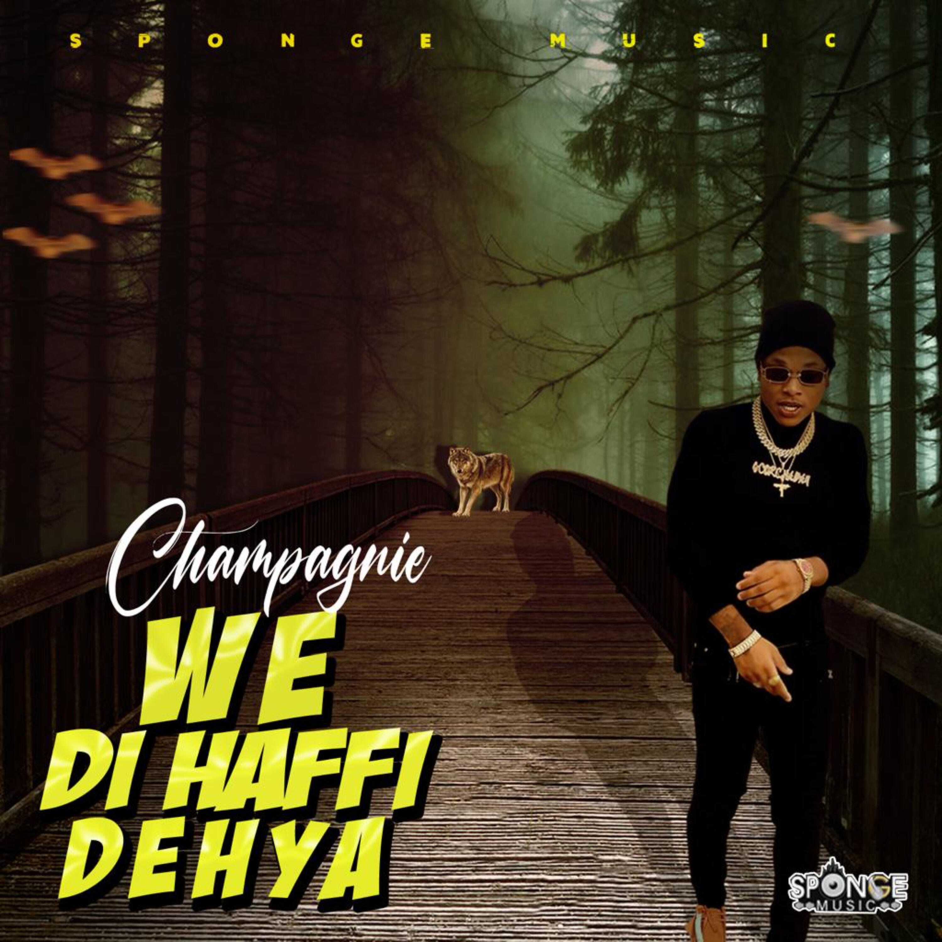 Champagnie - We Di Haffi Dehya