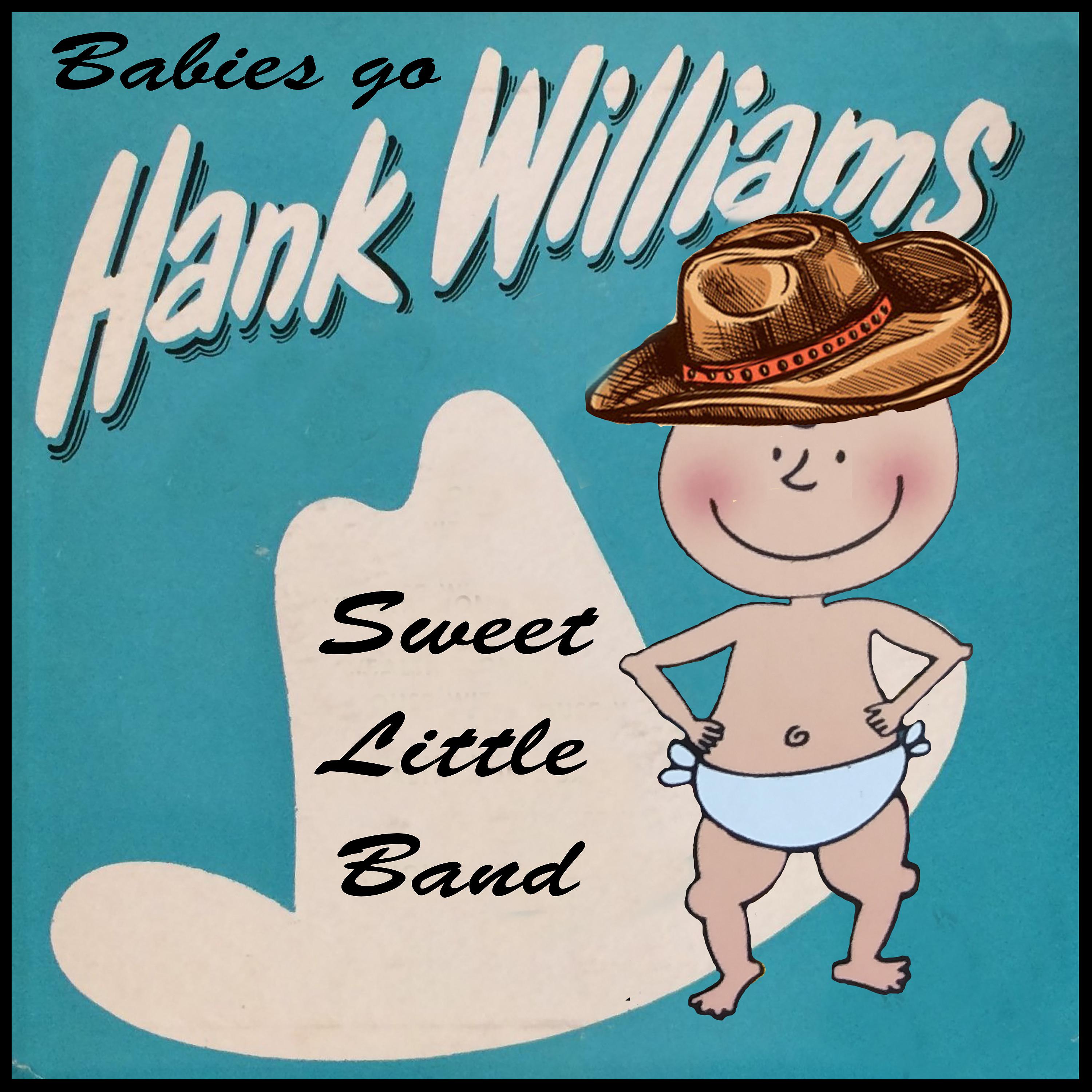 Постер альбома Babies Go Hank Williams