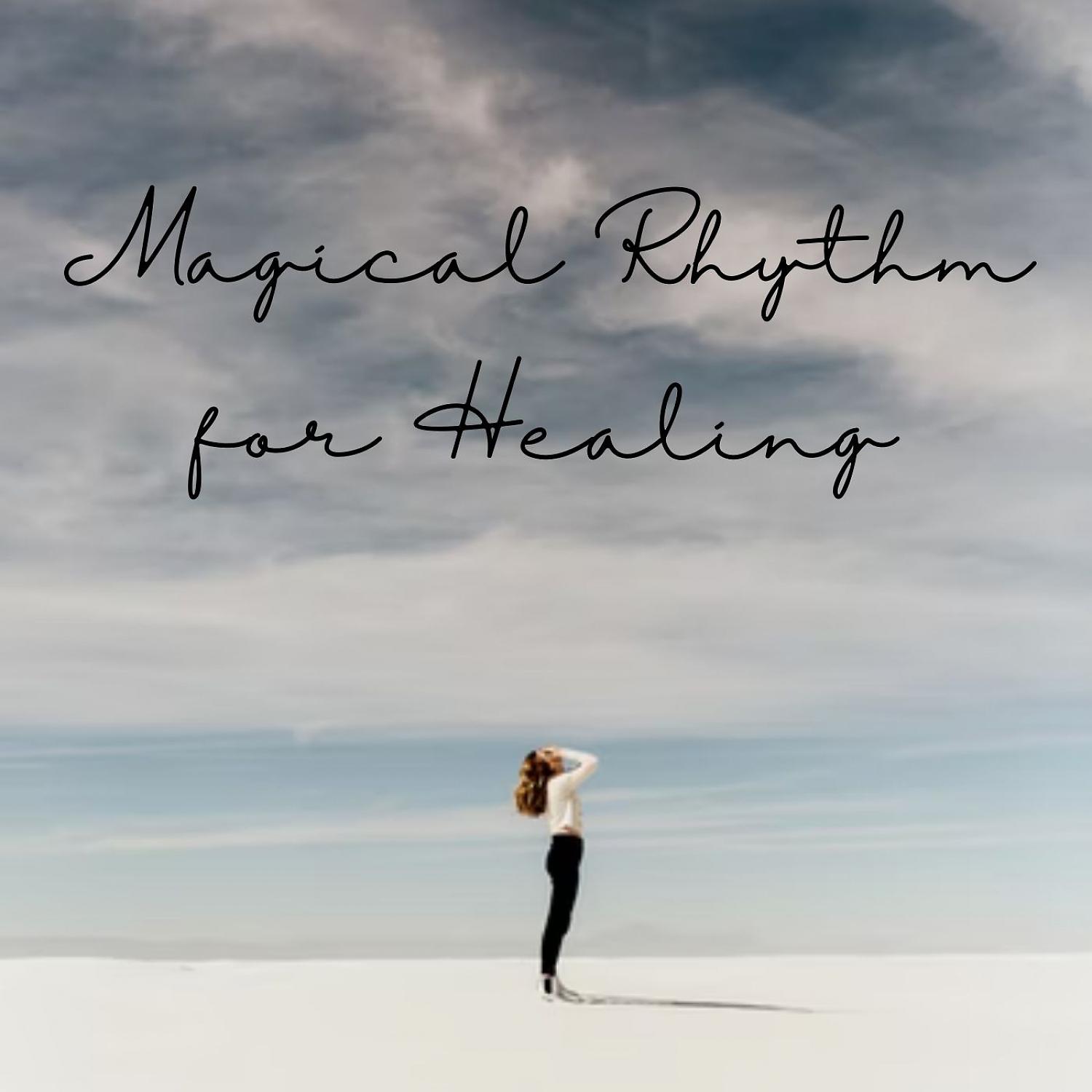 Постер альбома Magical Rhythm for Healing