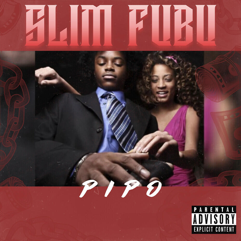 SLIM FUBU - Pipo