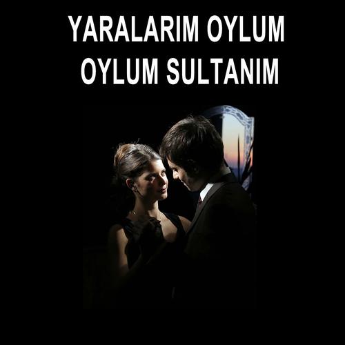 Постер альбома Yaralarım Oylum Oylum Sultanım