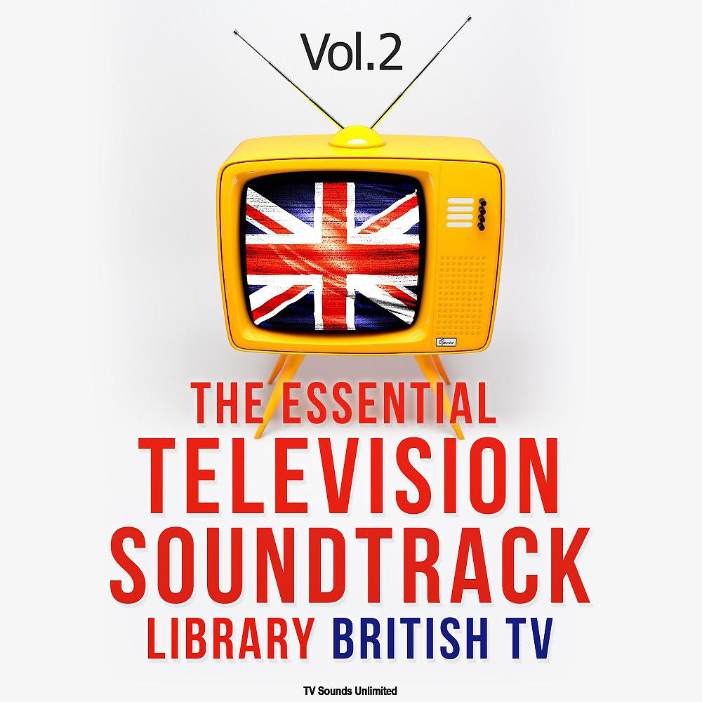 Постер альбома Essential Television Soundtrack Library: British TV, Vol. 2