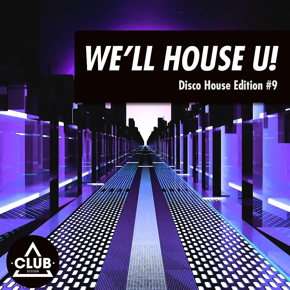 Постер альбома We'll House U!: Disco House Edition, Vol. 9