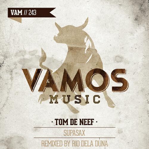 Tom De Neef - Supasax (Rio Dela Duna Vamos Mix)
