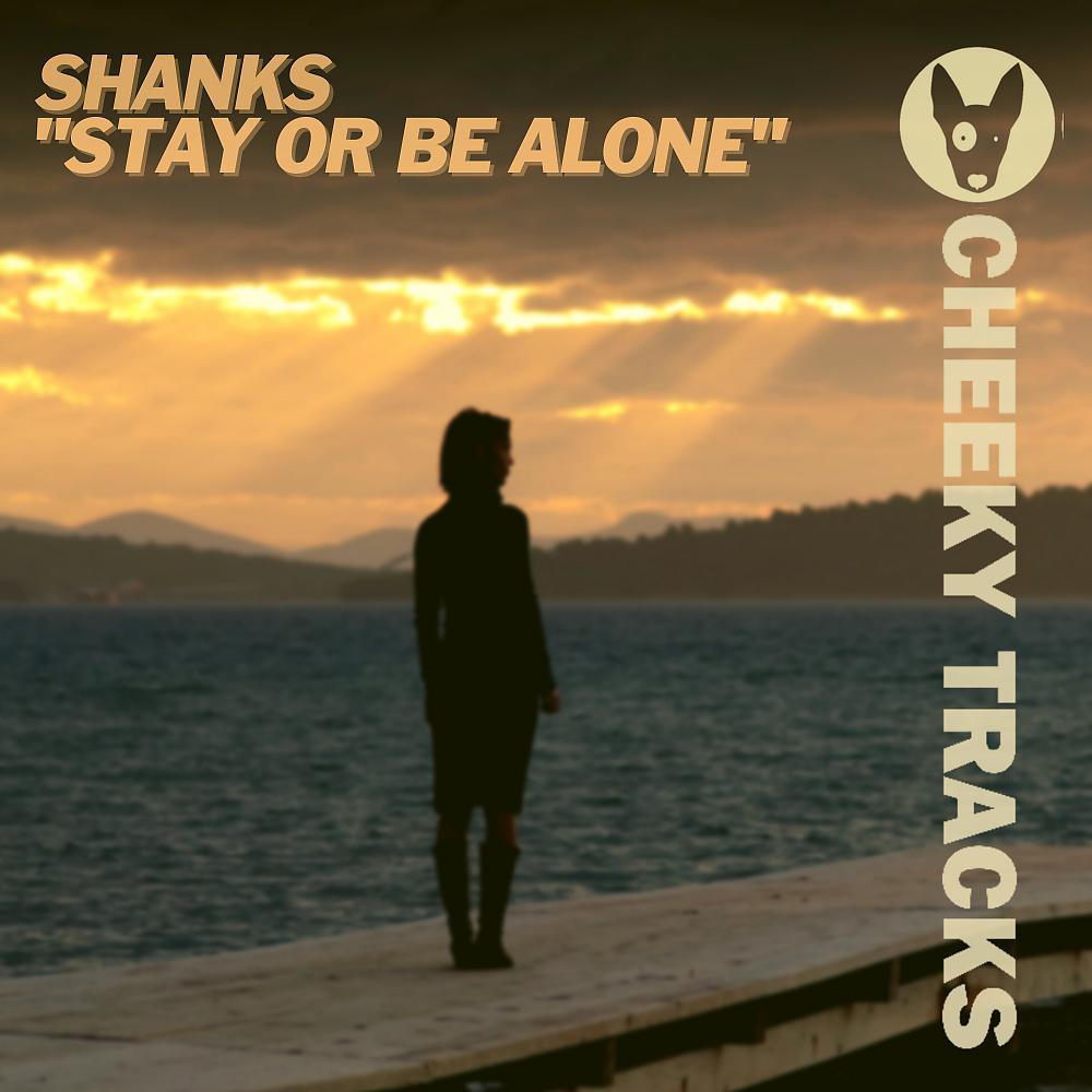 Постер альбома Stay Or Be Alone