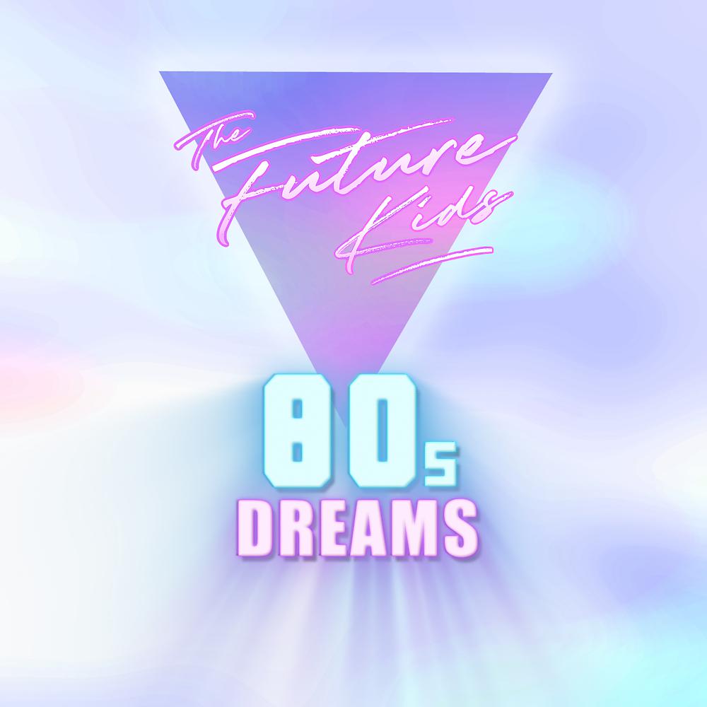 Постер альбома 80s Dreams