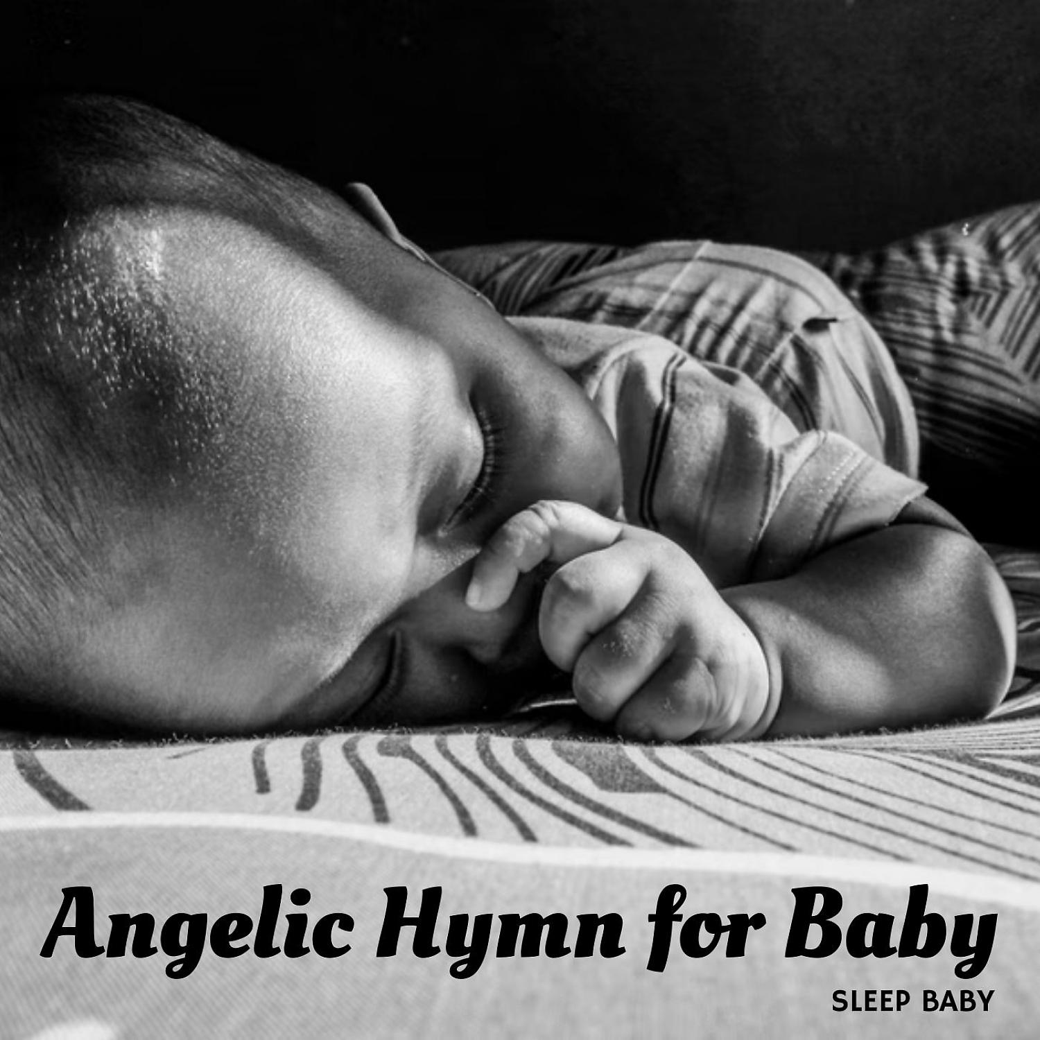Постер альбома Sleep Baby: Angelic Hymn for Baby