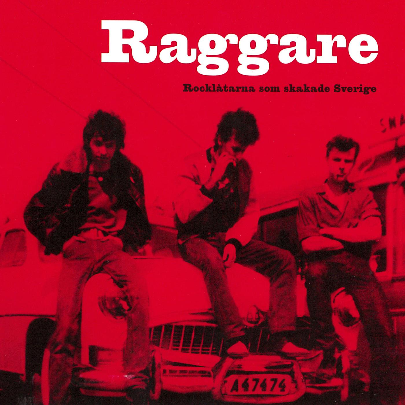 Постер альбома Raggare - Rocklåtarna som skakade Sverige