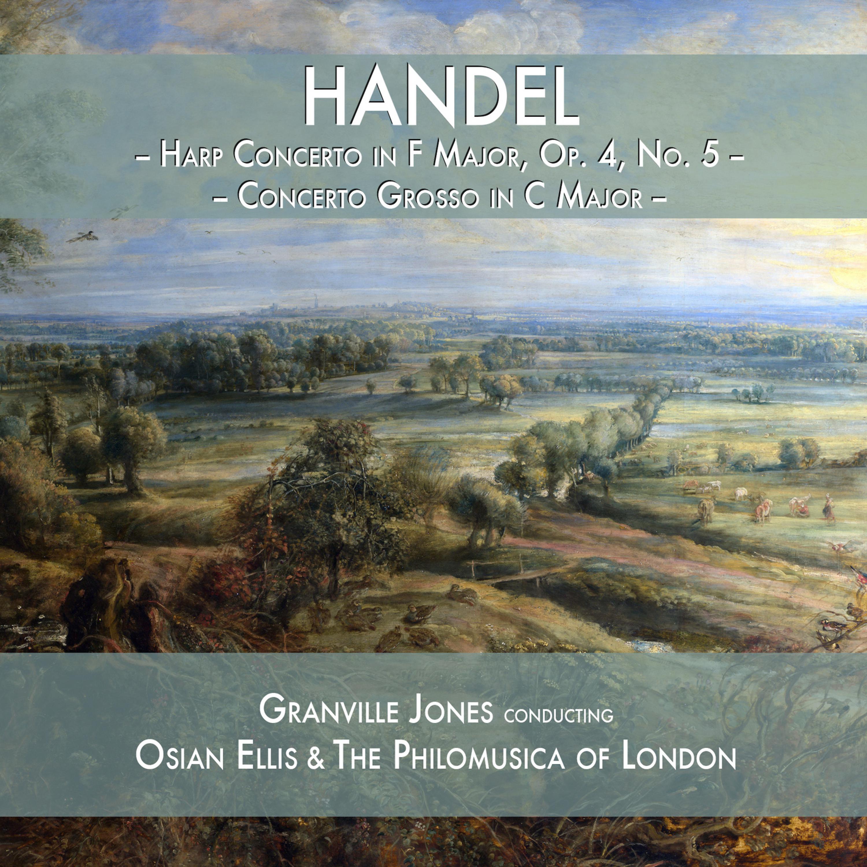 Постер альбома Handel: Harp Concerto in F Major, Op. 4, No. 5 & Concerto Grosso in C Major