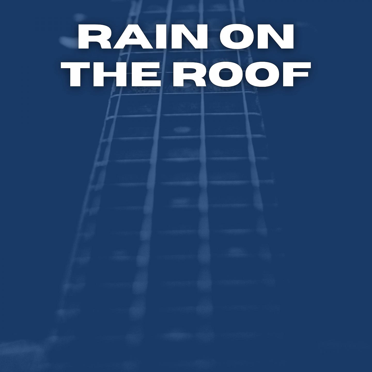 Постер альбома Rain On the Roof