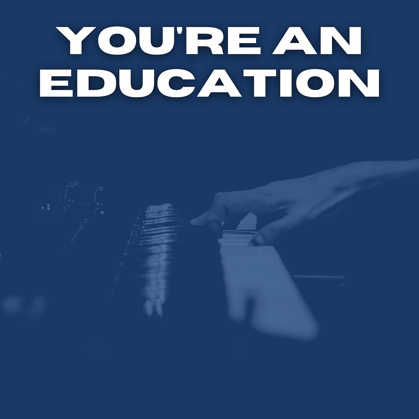 Постер альбома You're an Education