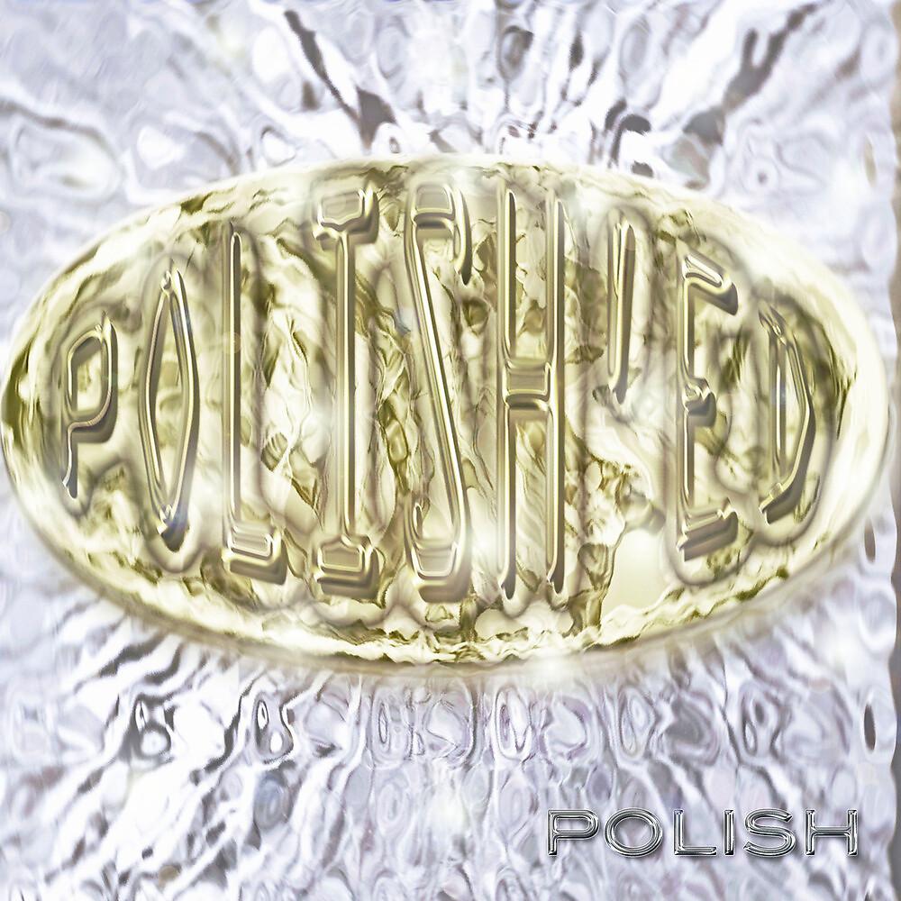 Постер альбома POLISH'ED