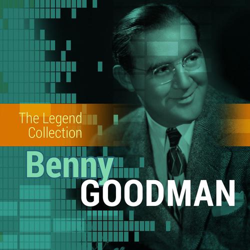 Постер альбома The Legend Collection: Benny Goodman