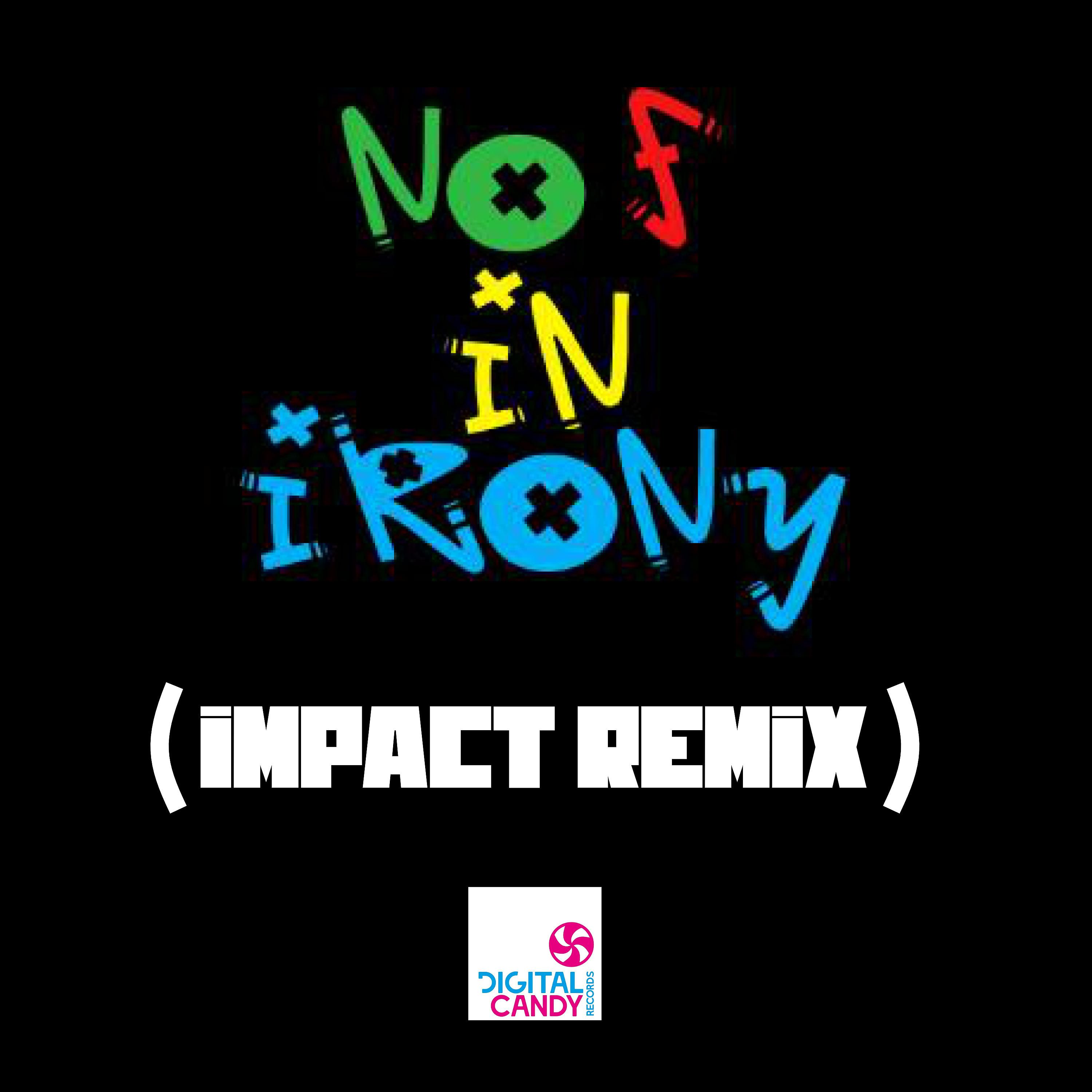 Постер альбома No F in Irony (Impact Remix)