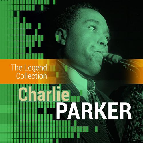 Постер альбома The Legend Collection: Charlie Parker
