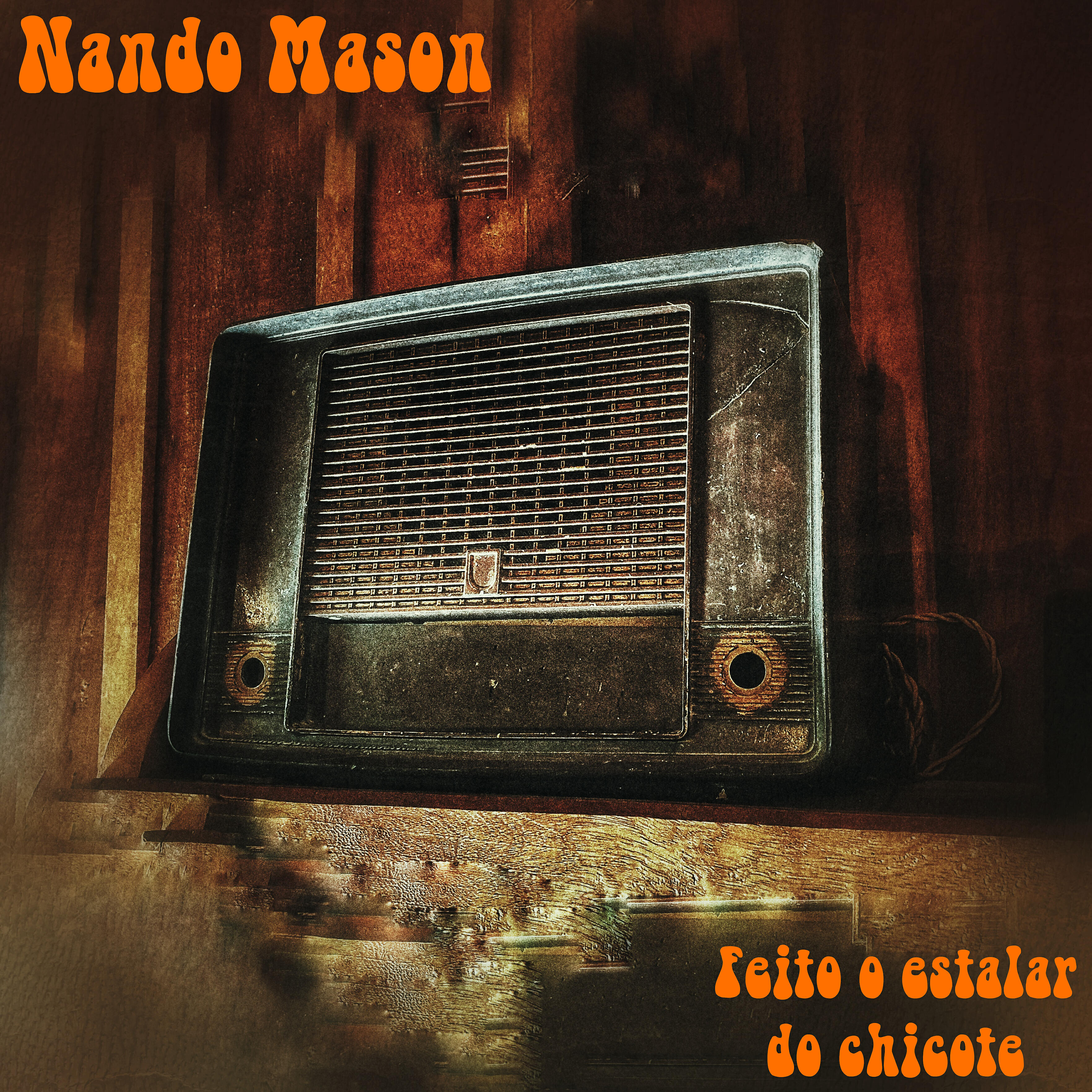 Nando Mason - Feito o Estalar do Chicote