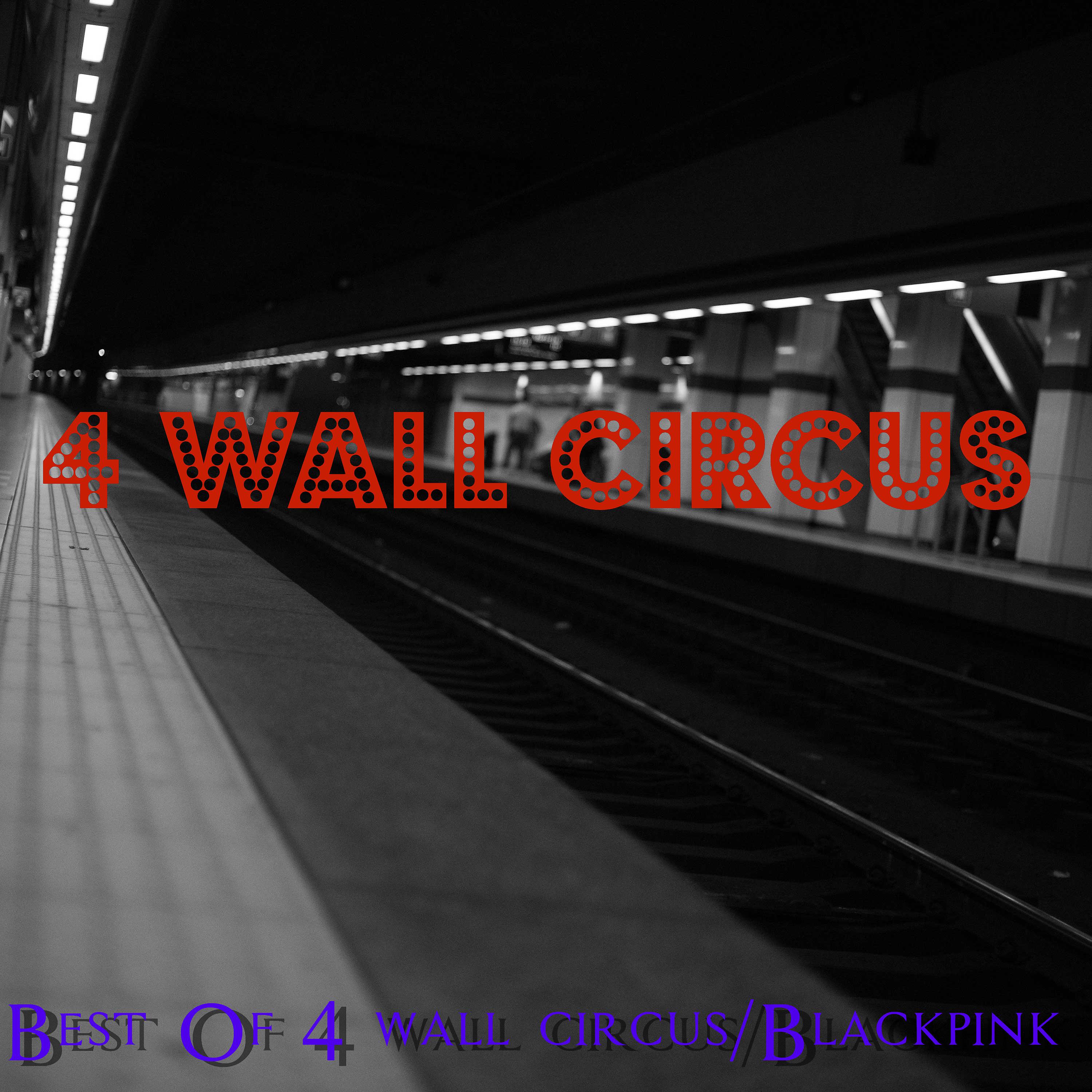 Постер альбома Best of 4 Wall Circus / Blackpink