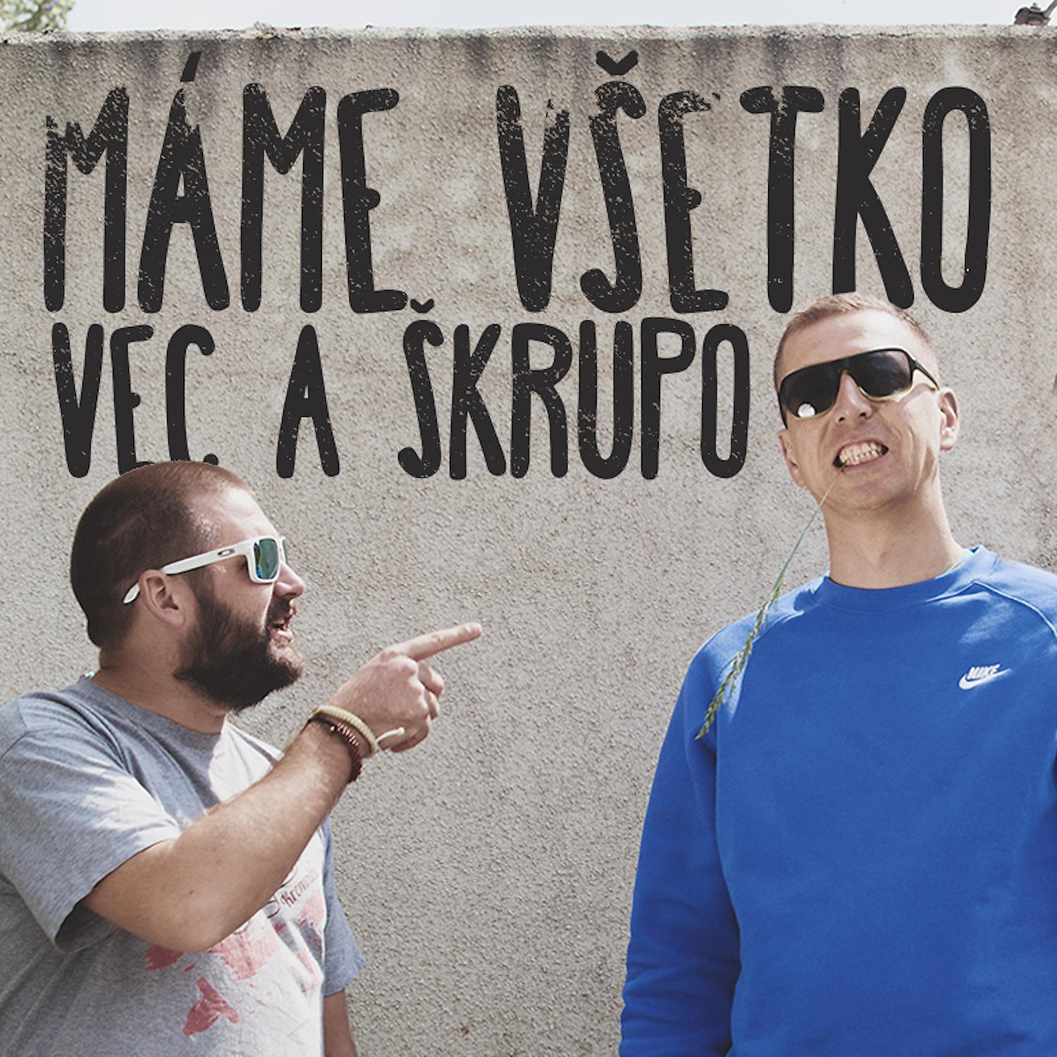 Постер альбома Máme všetko (feat. Škrupo)