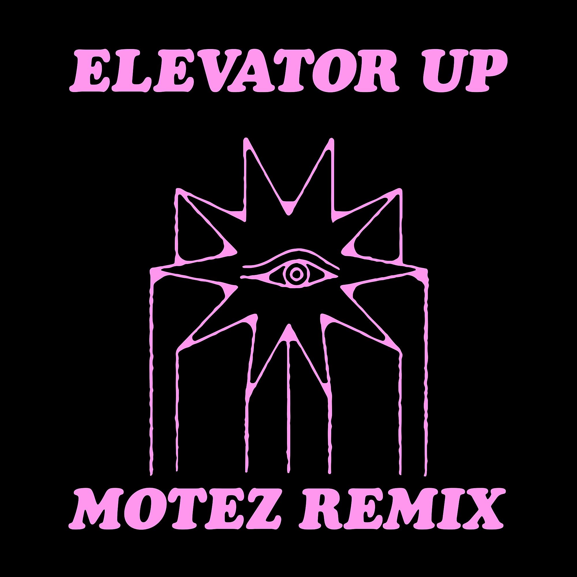 Постер альбома Elevator Up (Motez Remix)