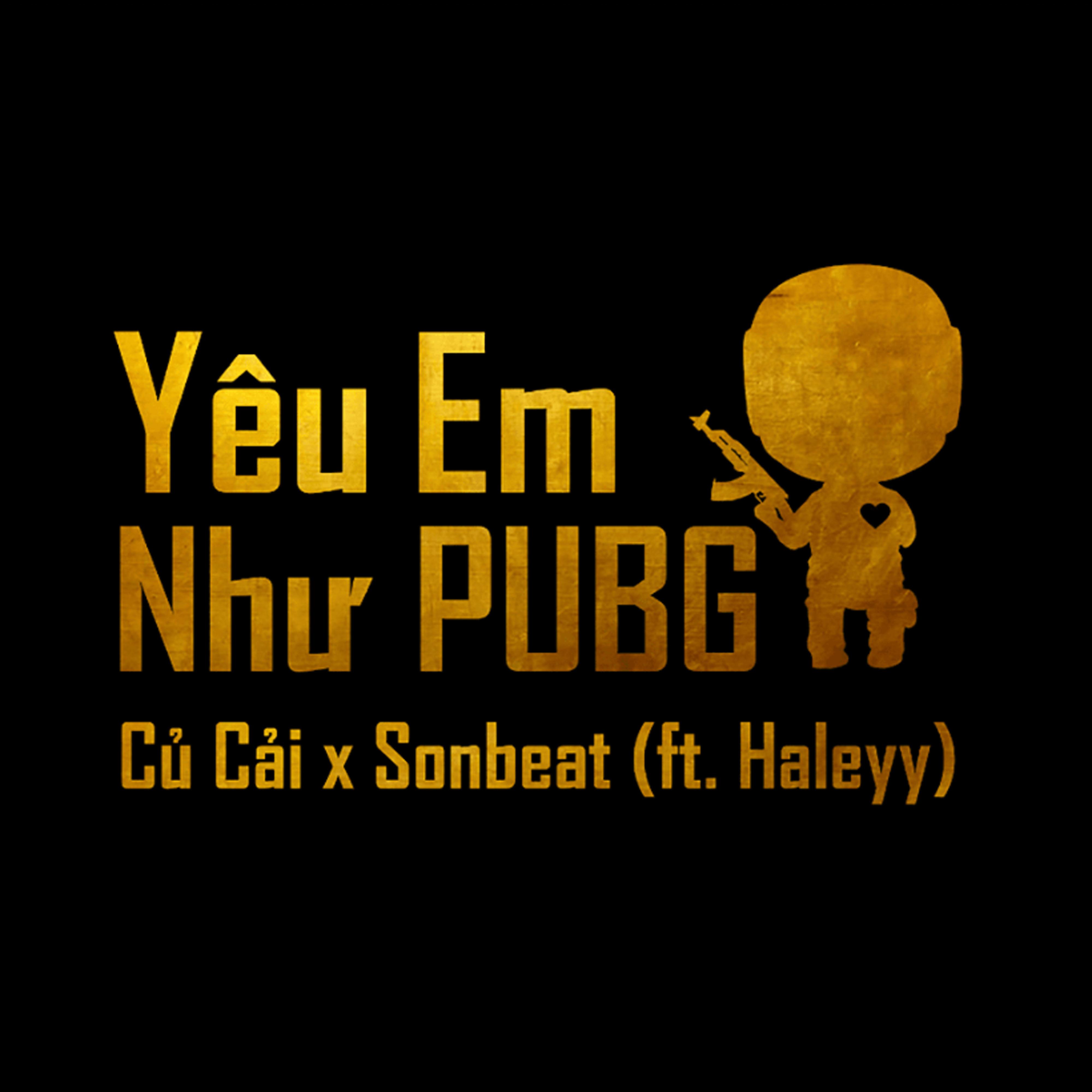 Постер альбома Yêu Em Như PUBG (feat. Haleyy)