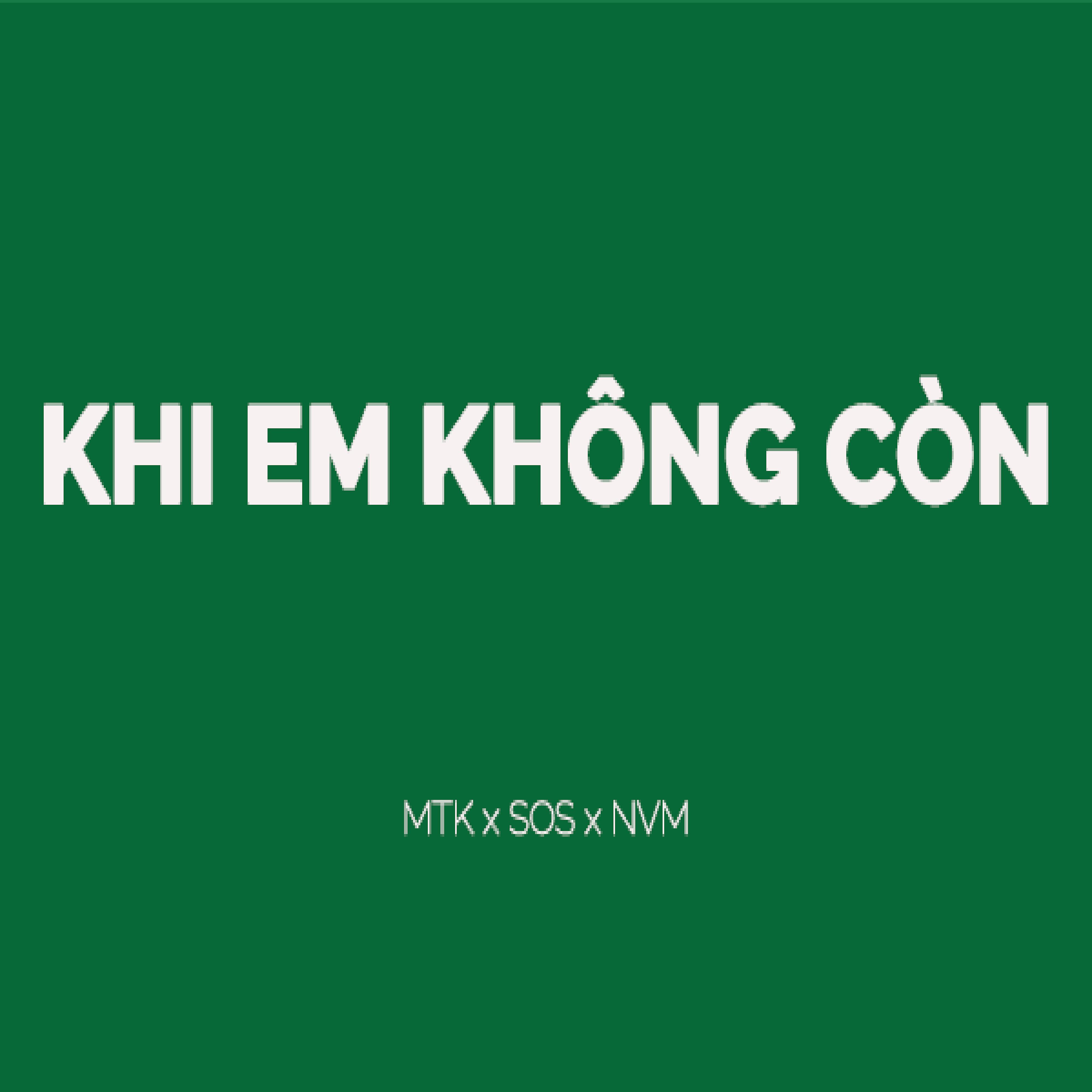 Постер альбома KHI EM KHÔNG CÒN