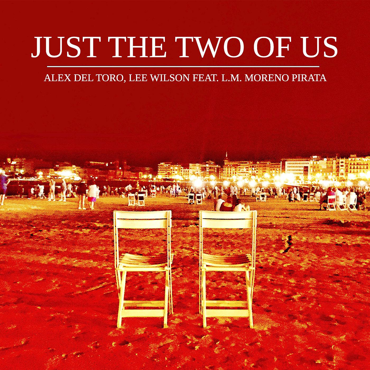 Постер альбома Just The Two Of Us (feat. L.M. Moreno Pirata)