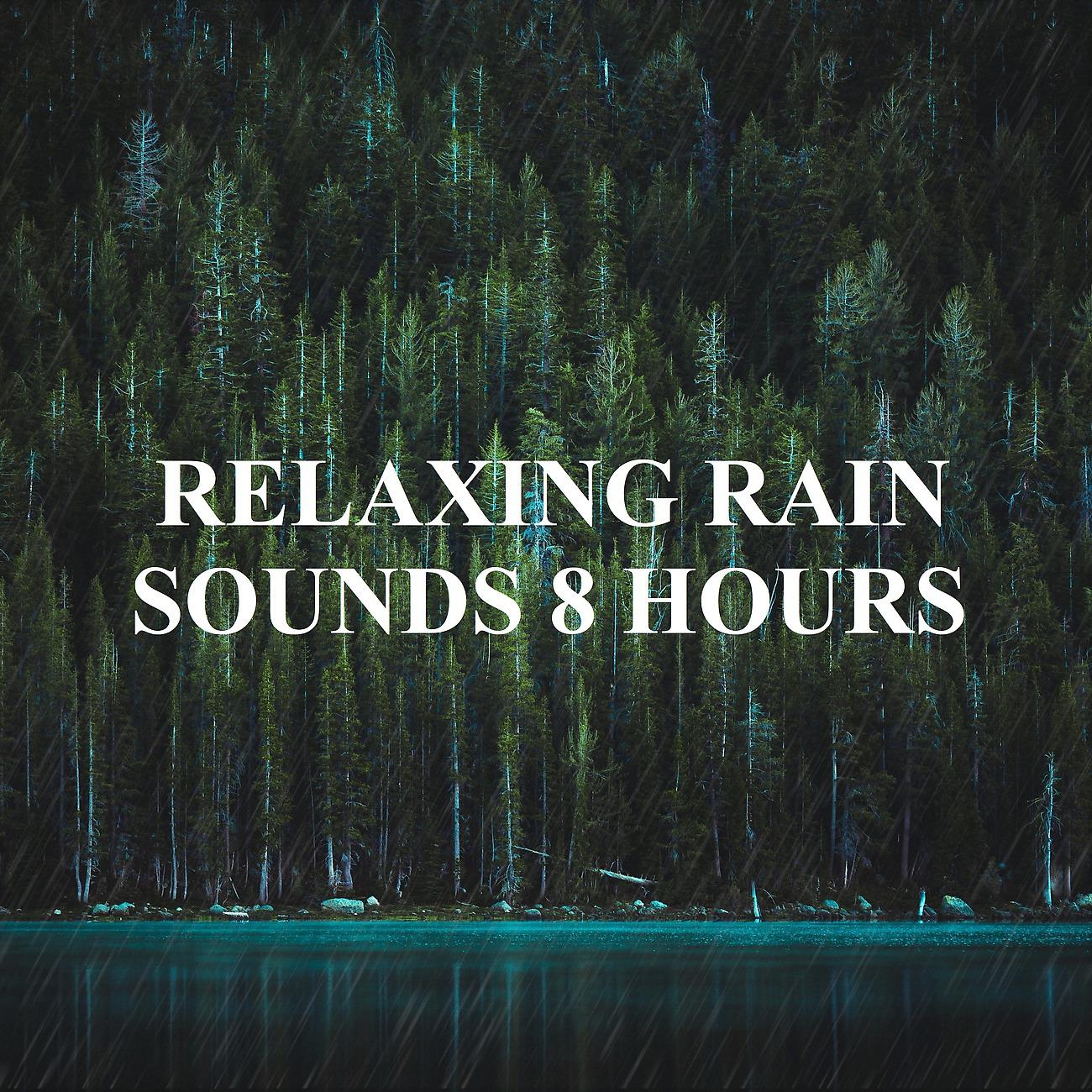 Постер альбома Relaxing Rain Sounds 8 Hours