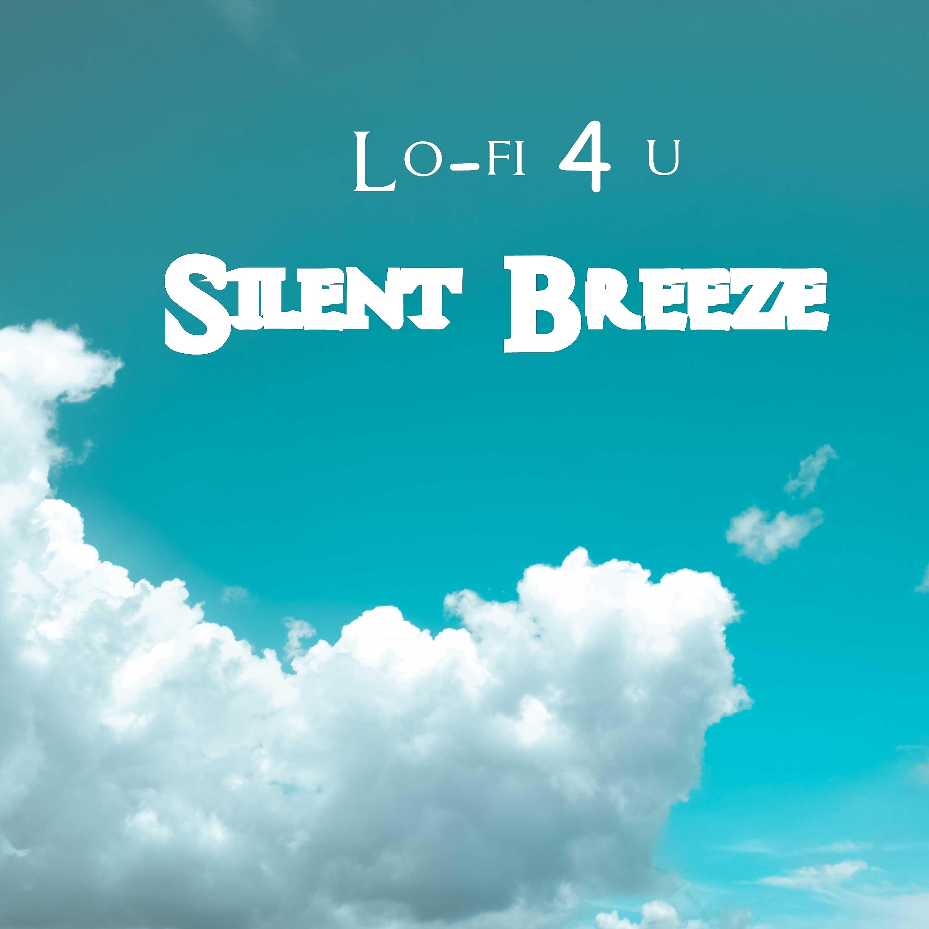 Lo-fi 4 u - Silent Breeze