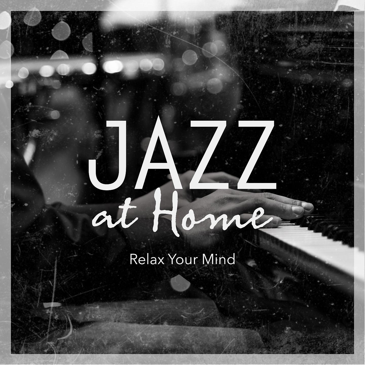 Постер альбома Jazz at Home - Relax Your Mind