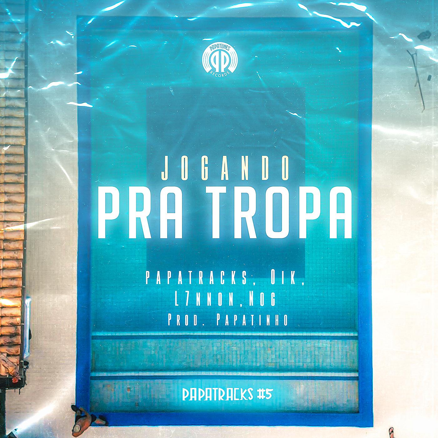 Постер альбома Jogando pra Tropa (Papatracks #5)