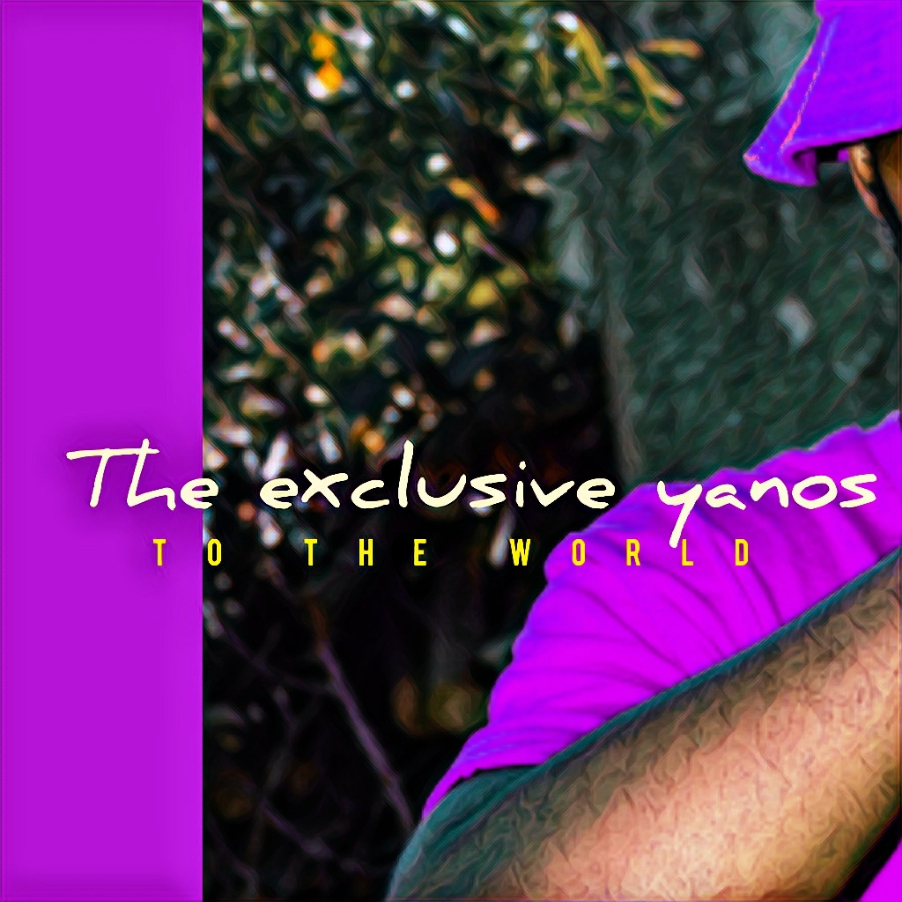 Постер альбома The Exclusive Yanos To The World EP