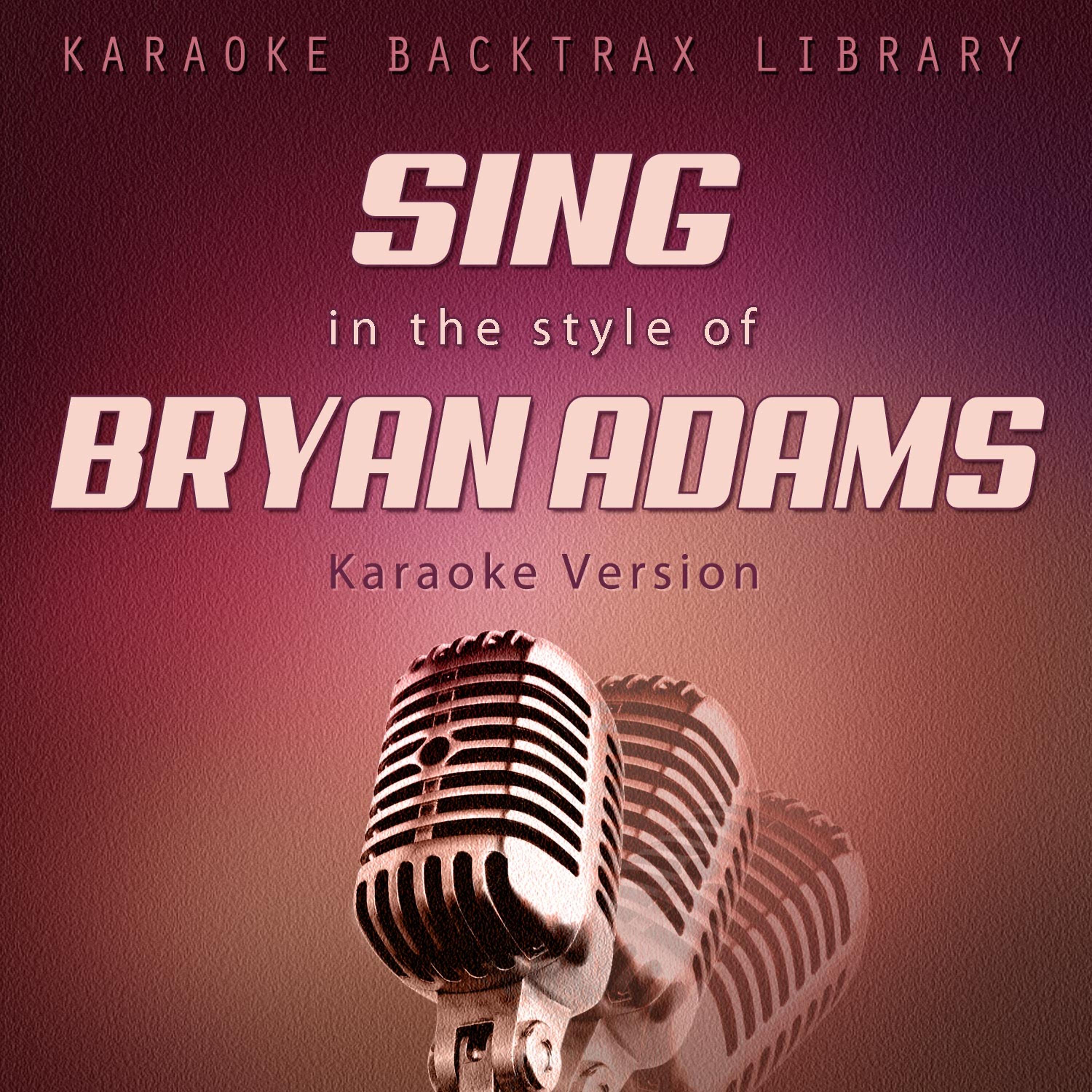 Постер альбома Sing in the Style of Bryan Adams (Karaoke Version)