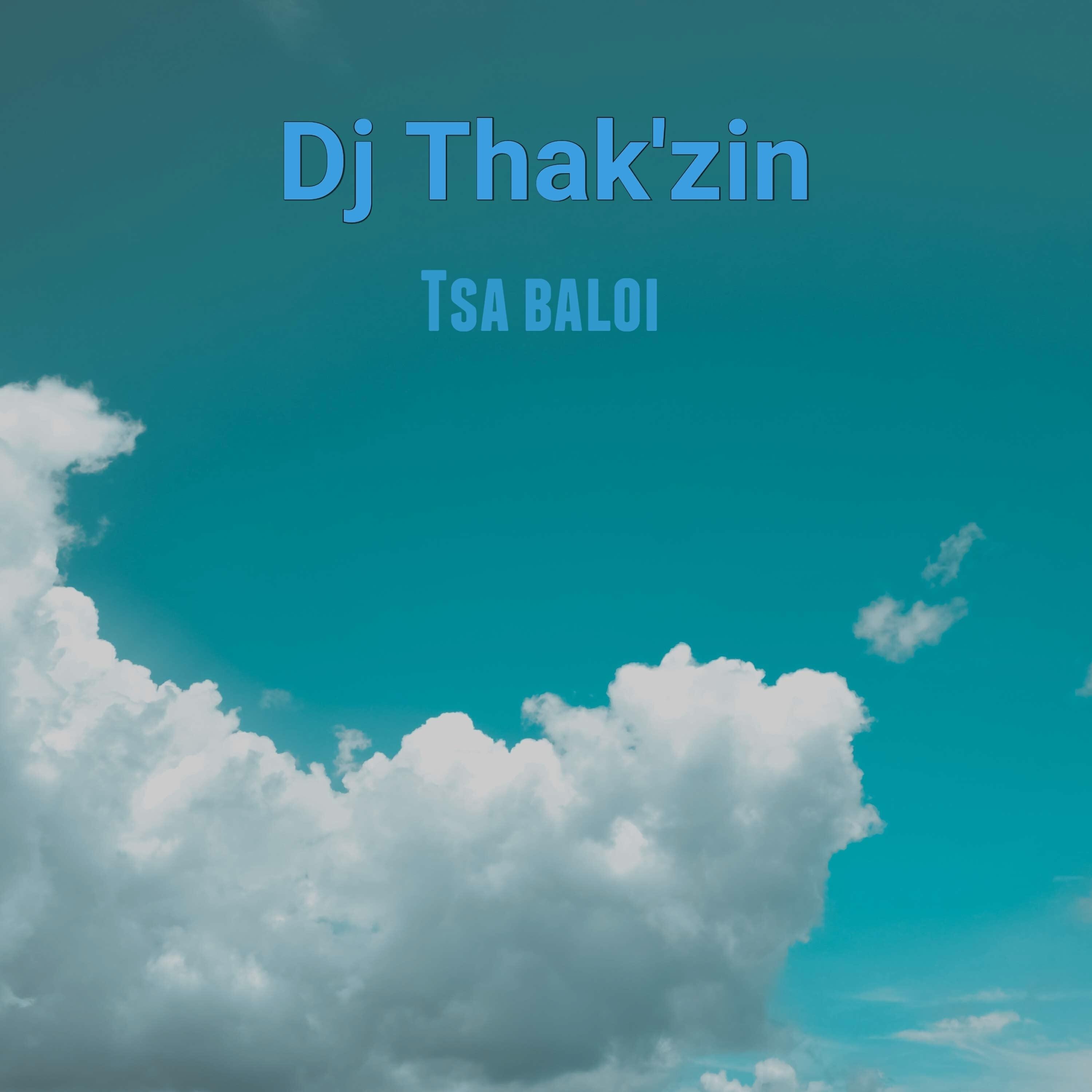 Dj Thak'zin - Tsa Baloi
