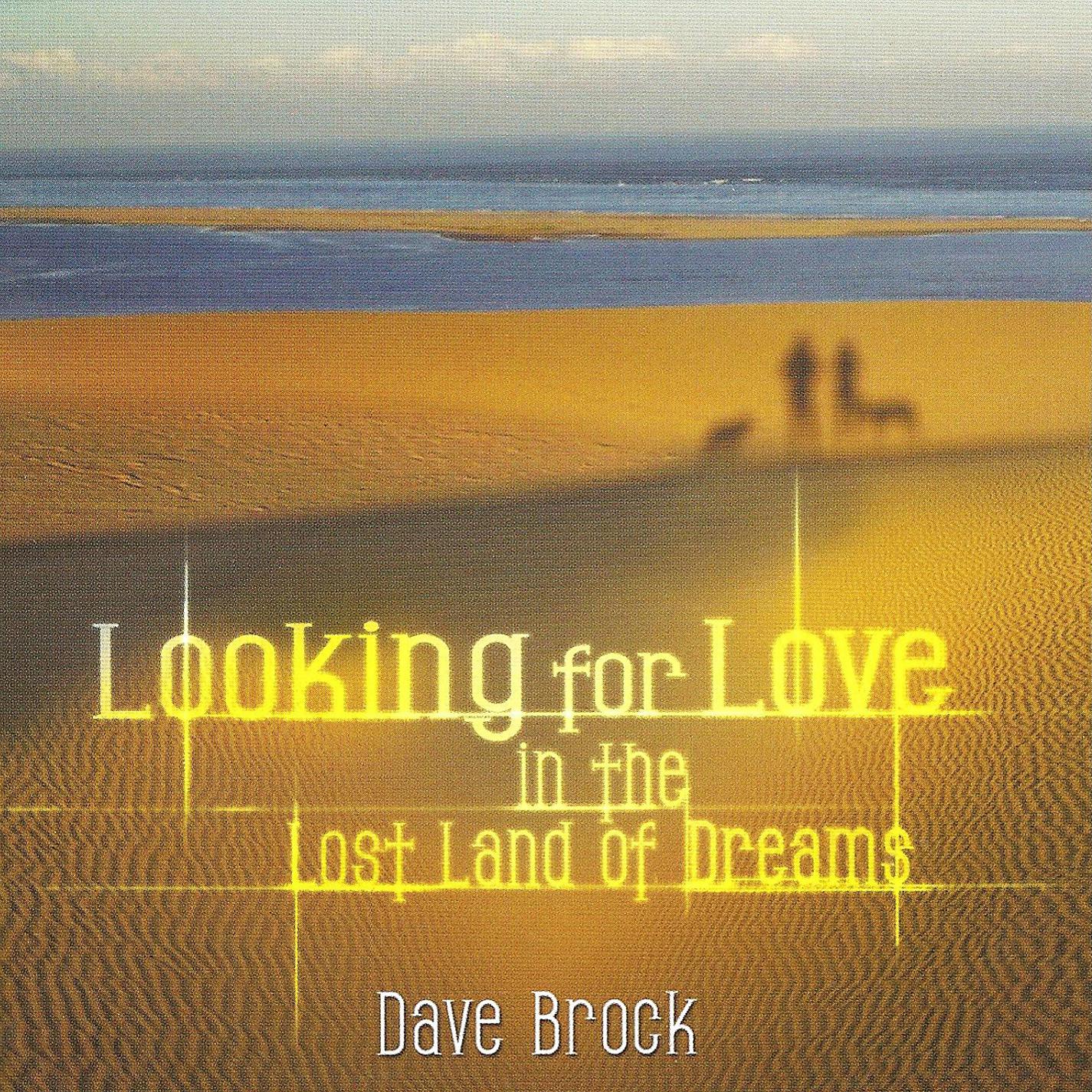 Looking for слушать. Dave Brock. Looking for Love. Dream Land. September looking for Love.