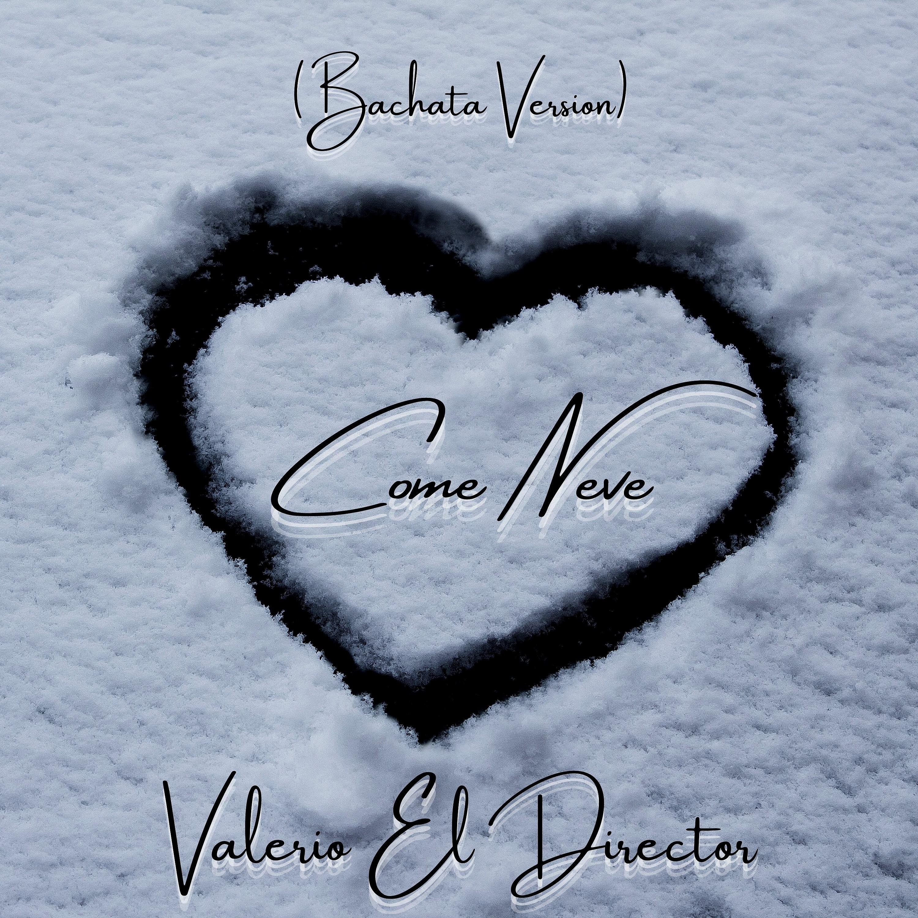 Постер альбома Come Neve (Bachata Version)