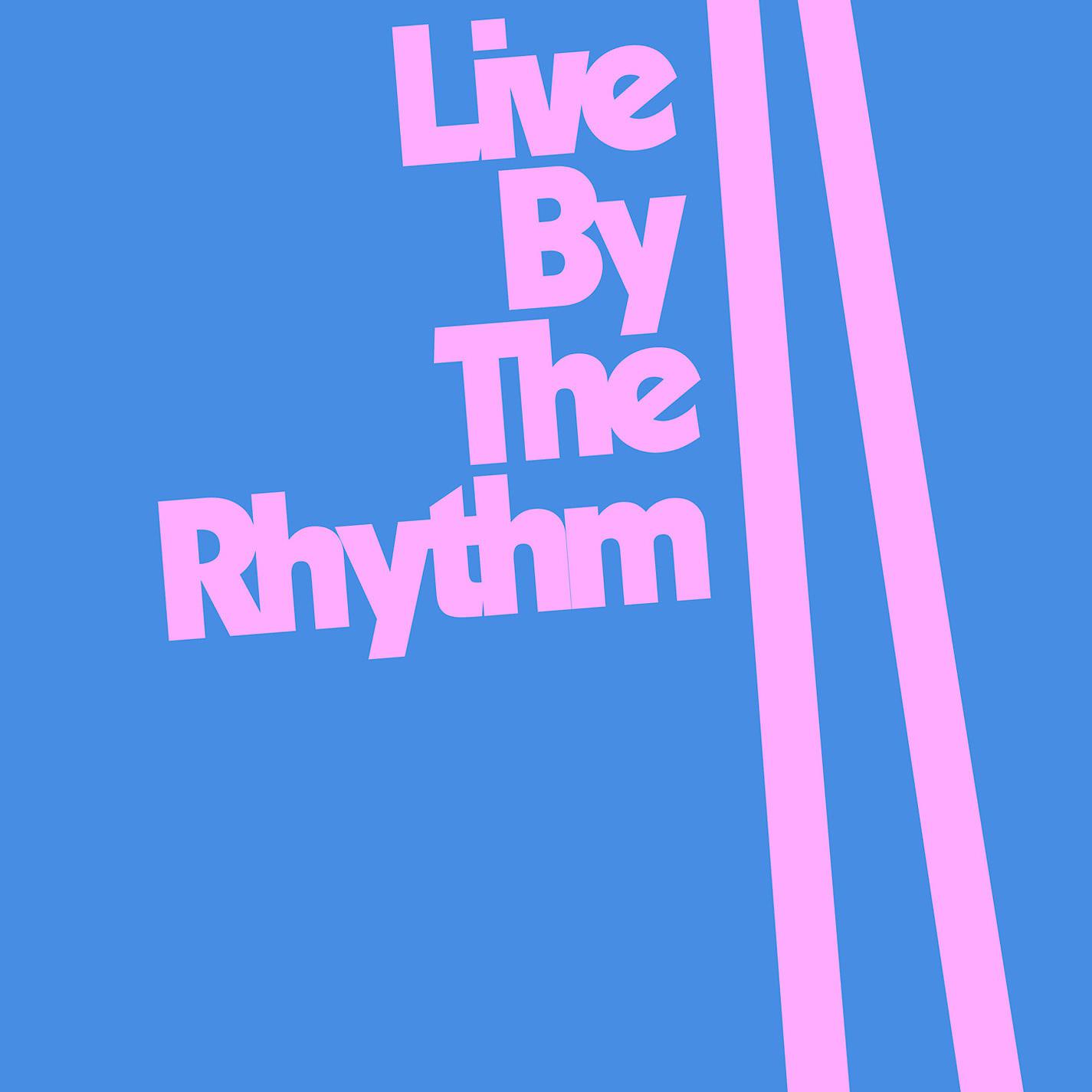 Постер альбома Live by the Rhythm