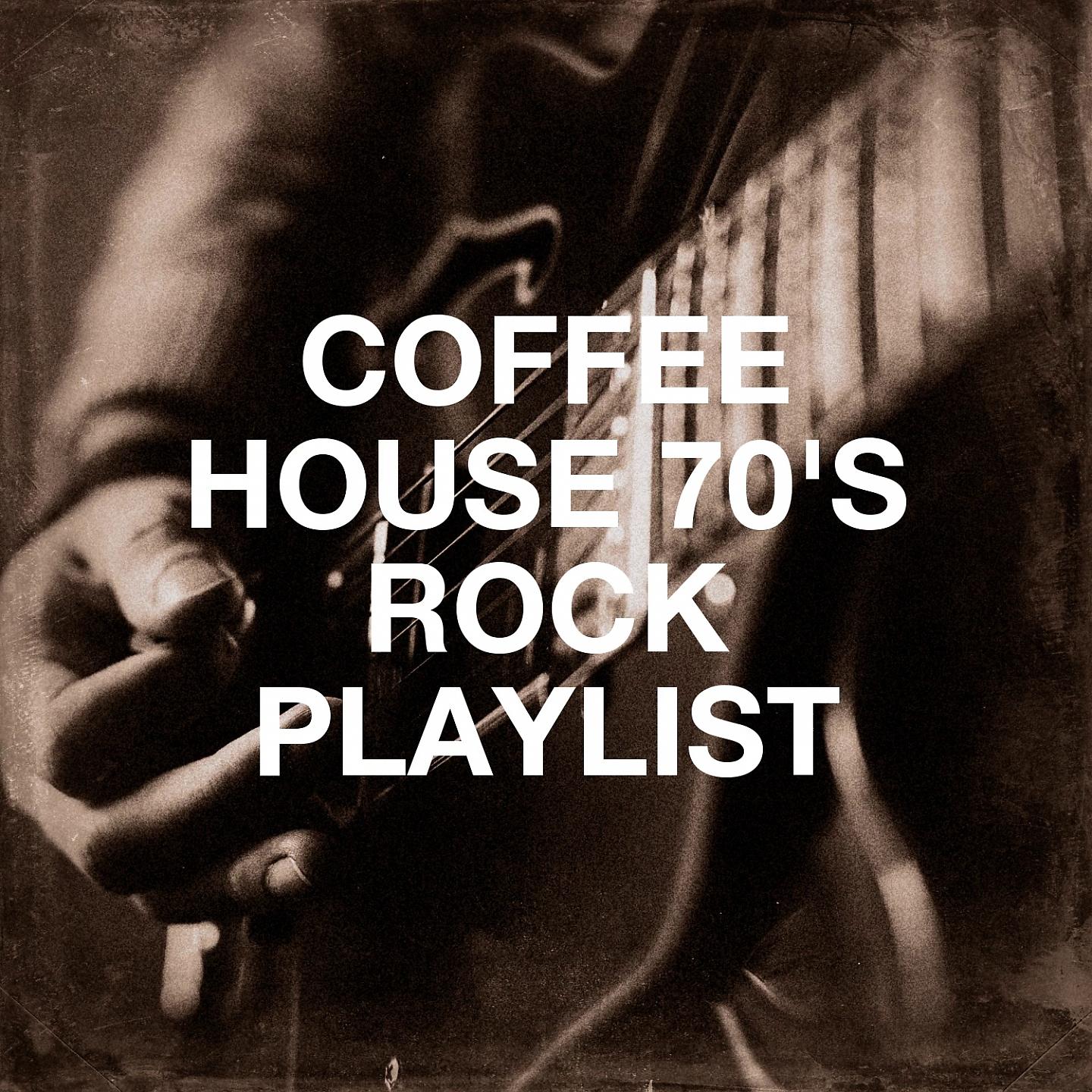 Постер альбома Coffee House 70's Rock Playlist