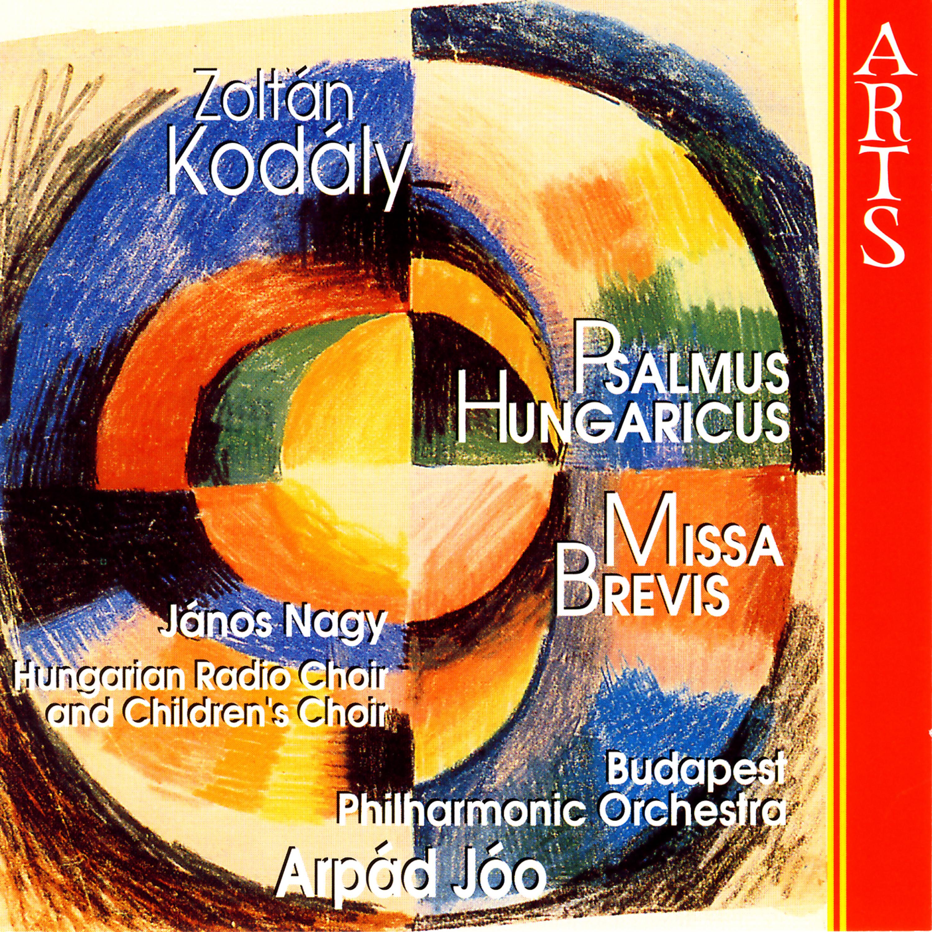 Постер альбома Kodály: Psalmus Hungaricus / Missa Brevis