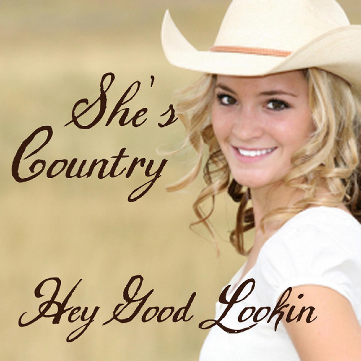 Постер альбома She's Country - Country Music - Hey Good Lookin
