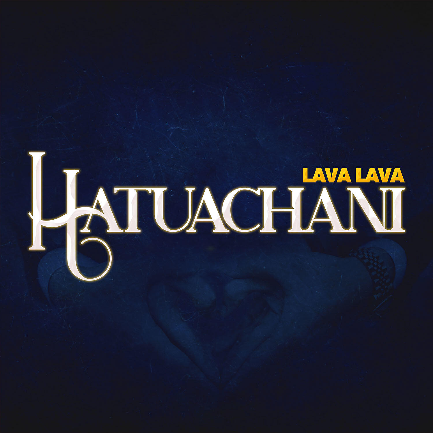 Lava Lava - Hatuachani