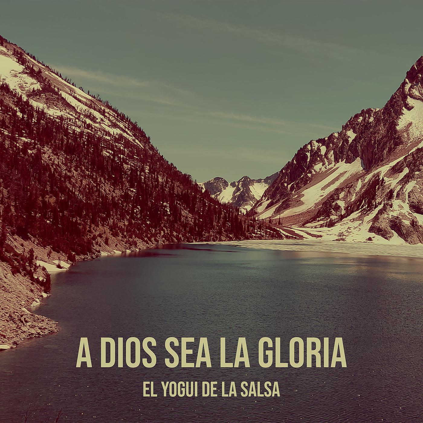 Постер альбома A Dios Sea La Gloria