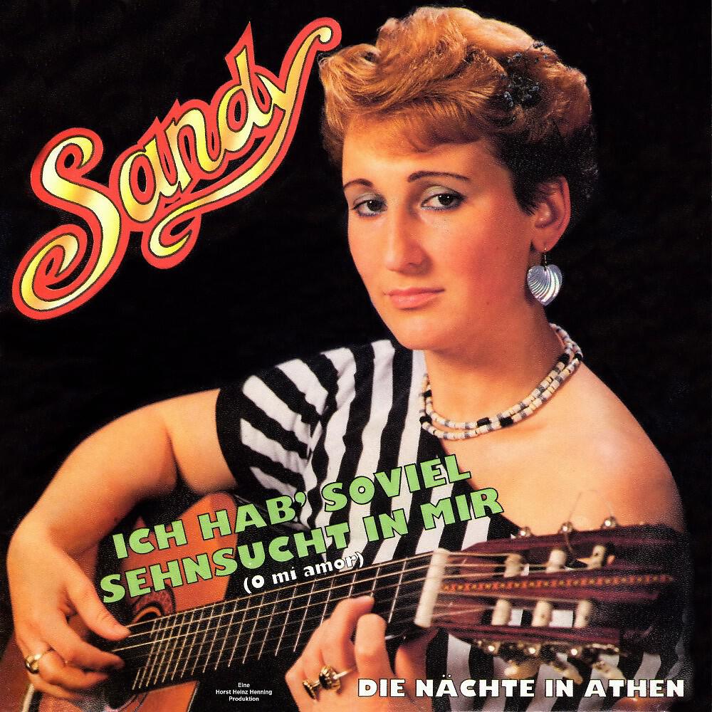 Sandy - Ich hab soviel Sehnsucht in mir (O mi amor)