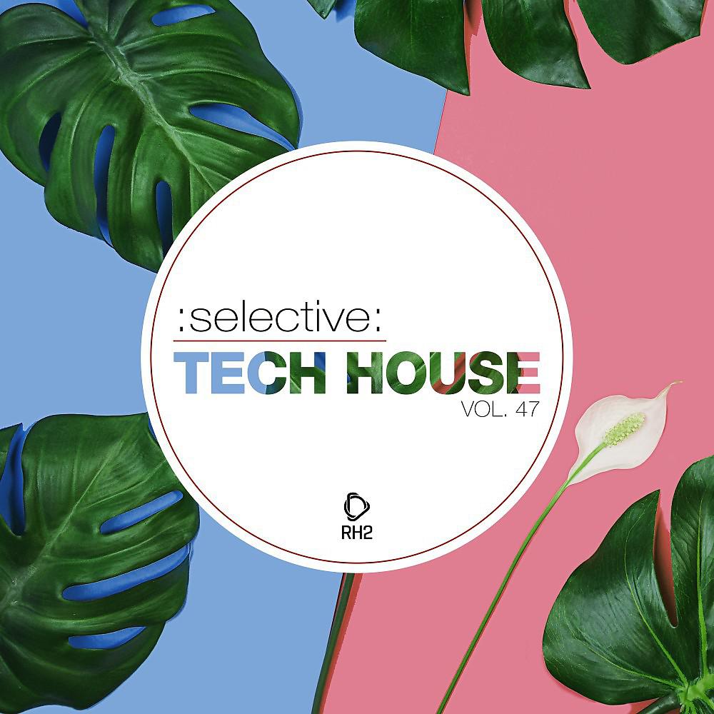 Постер альбома Selective: Tech House, Vol. 47